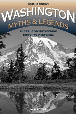 Washington myths and legends : the true stories behind history's mysteries /