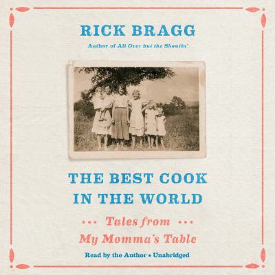 The best cook in the world [compact disc, unabridged] : tales from my momma's table /