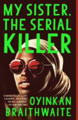 My sister, the serial killer : a novel /