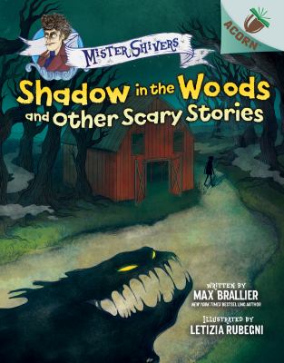 Shadow in the woods and other scary stories /