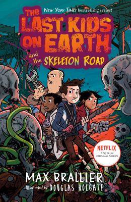 The last kids on Earth and the skeleton road /