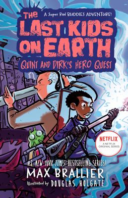 The last kids on Earth. Quint and Dirk's hero quest /