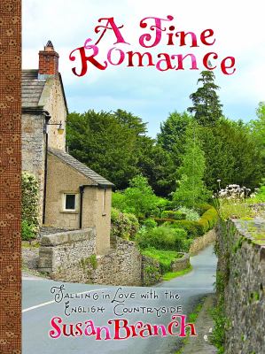 A fine romance : falling in love with the English countryside /