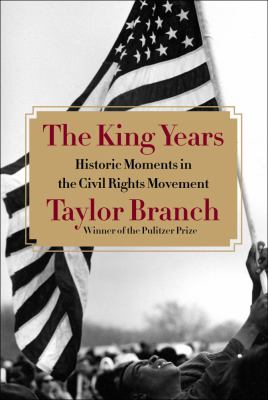 The King years : historic moments in the civil rights movement /