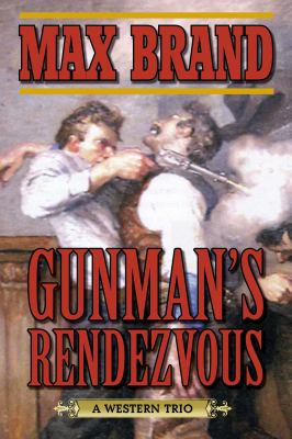 Gunman's rendezvous : a western trio /
