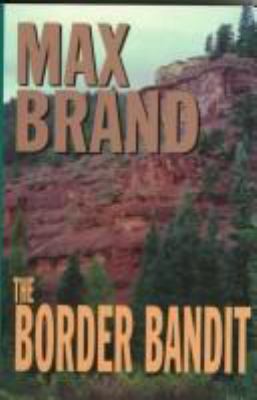 The border bandit [large type] /