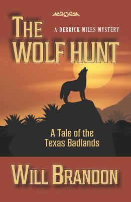 The wolf hunt : [large type] a tale of the Texas badlands /