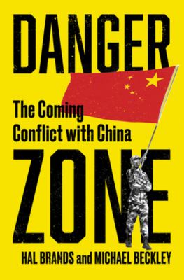 Danger zone : the coming conflict with China /
