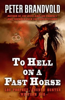 To hell on a fast horse [large type] : a western duo : Lou Prophet, bounty hunter /