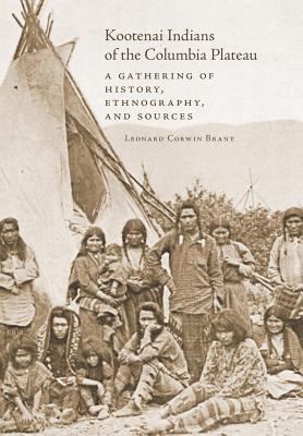 Kootenai Indians of the Columbia Plateau : a gathering of history, ethnography, and sources /