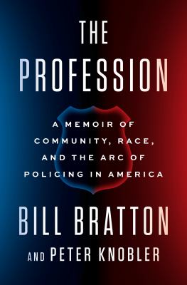 The profession : a memoir of community, race, and the arc of policing in America /