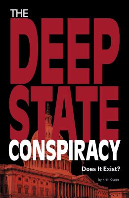 The deep state conspiracy : does it exist? /