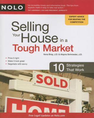 Selling your house in a tough market : 10 strategies that work /