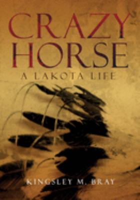 Crazy Horse : a Lakota life /