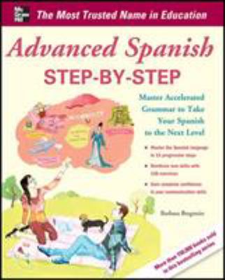 Advanced Spanish step-by-step : master accelerated grammar to take your Spanish to the next level /