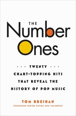 The number ones : twenty chart-topping hits that reveal the history of pop music /