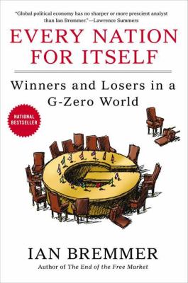 Every nation for itself : winners and losers in a G-zero world /