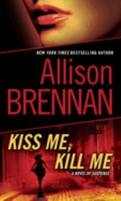 Kiss me, kill me : a novel of suspense /