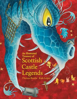 An illustrated treasury of Scottish castle legends /