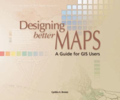 Designing better maps : a guide for GIS users /