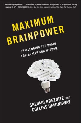Maximum brainpower : challenging the brain for health and wisdom /