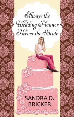 Always the wedding planner, never the bride [large type] /