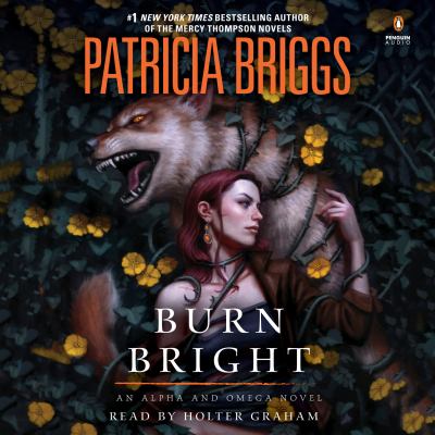 Burn bright [compact disc, unabridged] : an Alpha and Omega novel /