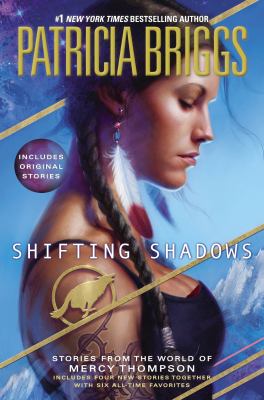 Shifting shadows : stories from the world of Mercy Thompson /