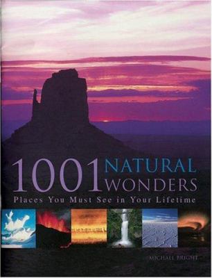 1001 natural wonders you must see before you die /