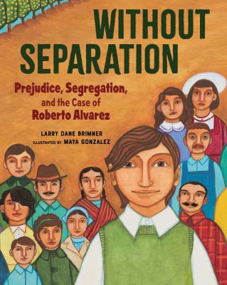 Without separation : prejudice, segregation, and the case of Roberto Alvarez /
