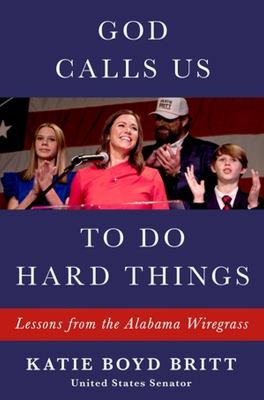 God calls us to do hard things : lessons from the Alabama wiregrass /