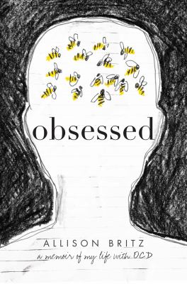 Obsessed : a memoir of my life with OCD /