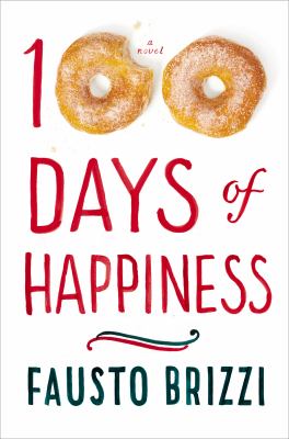 100 Days of Happiness : A Novel.