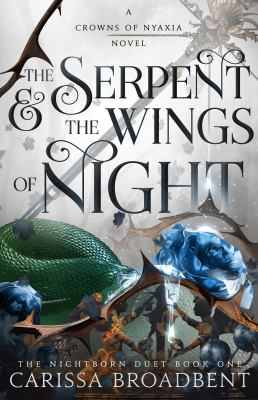 The serpent & the wings of night : a Crowns of Nyaxia novel /