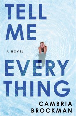 Tell me everything : a novel /