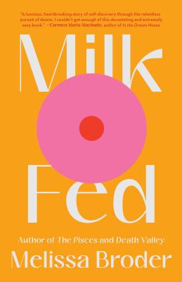 Milk fed : a novel /