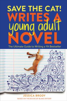 Save the cat! writes a young adult novel : the ultimate guide to writing a YA bestseller /