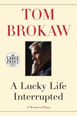 A lucky life interrupted [large type] : a memoir of hope/