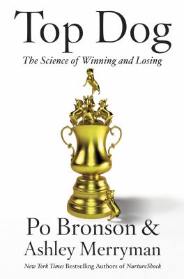 Top dog : the science of winning and losing /