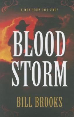 Blood storm a John Henry Cole story /