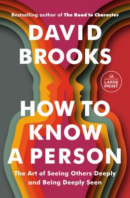 How to know a person [large type] : the art of seeing others deeply and being deeply seen /