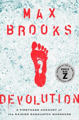 Devolution : a firsthand account of the Rainier Sasquatch massacre /