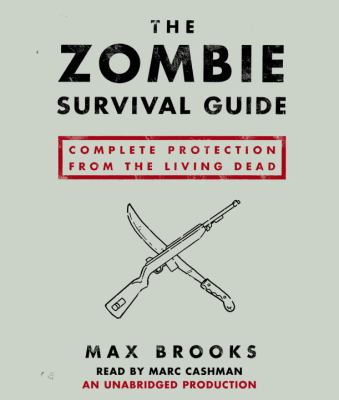 The zombie survival guide [compact disc, unabridged] : complete protection from the living dead /
