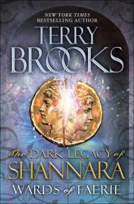 Wards of Faerie : the dark legacy of Shannara /