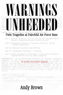 Warnings unheeded : twin tragedies at Fairchild Air Force Base /