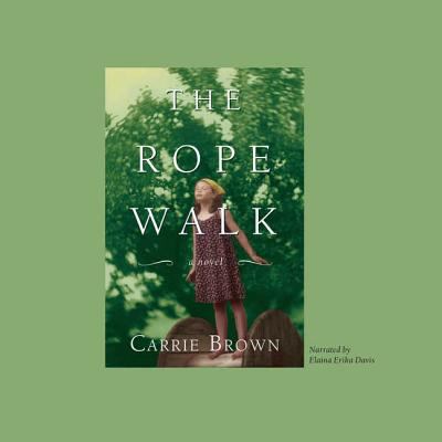 The rope walk [compact disc, unabridged] /