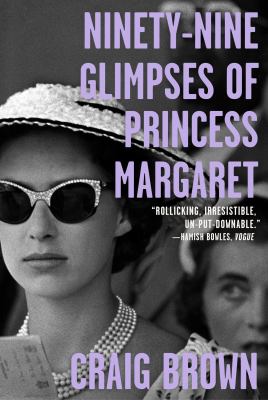 Ninety-nine glimpses of princess Margaret /