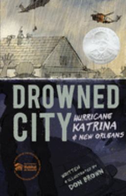 Drowned city : Hurricane Katrina & New Orleans /