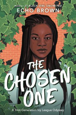 The chosen one : a first-generation Ivy League odyssey /