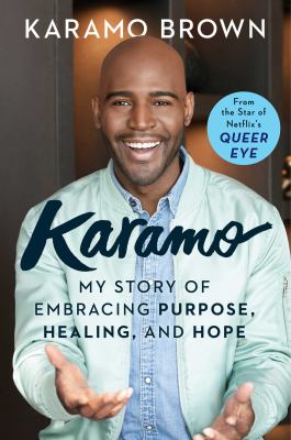Karamo : my story of embracing purpose, healing, and hope /